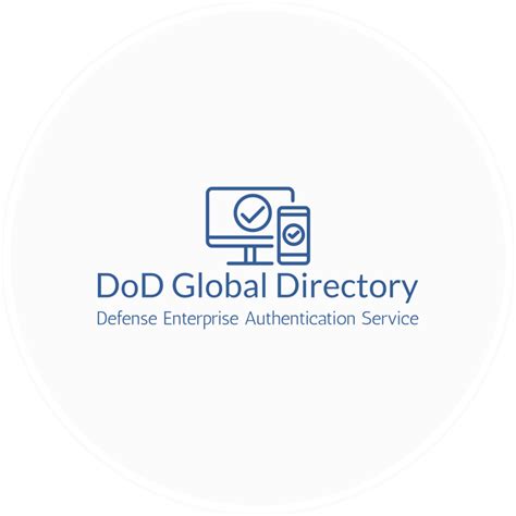 DoD Global Directory – Defense Enterprise Authentication Service.